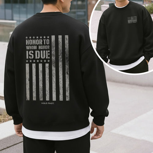 Honor To Whom Honor Is Due - Hold Fast Faith - Unisex Tshirt / Hoodie / Sweatshirt