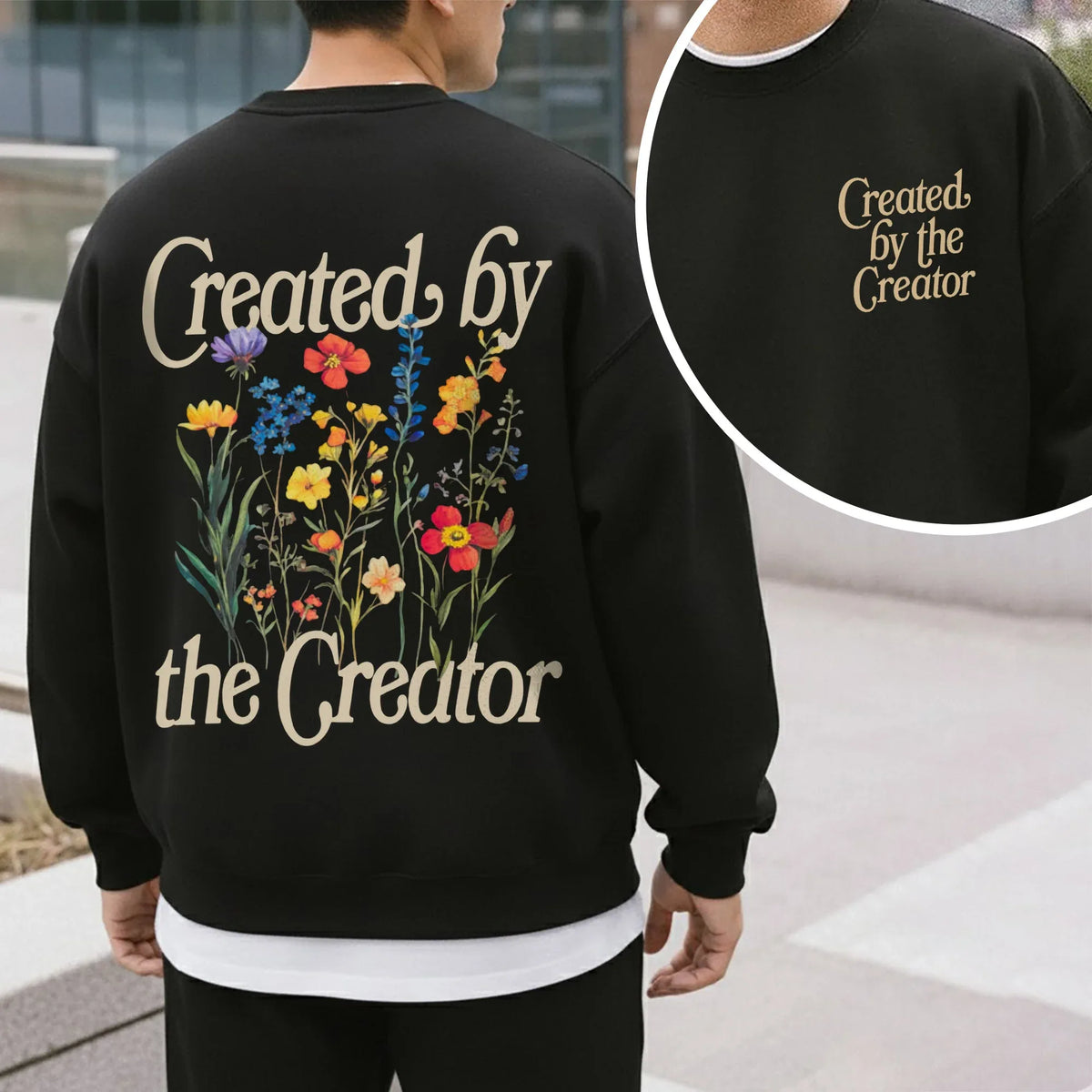 Created By The Creator - Two Sides - Faith Floral - Unisex Tshirt / Hoodie / Sweatshirt - Faith Guided Life