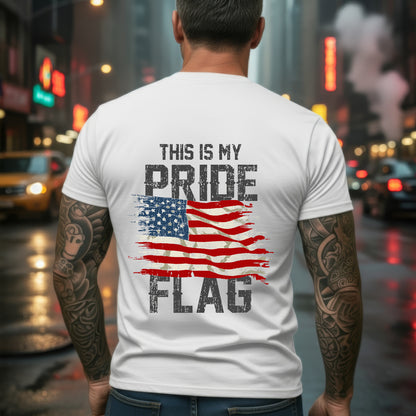 This Is My Pride Flag – 1776 Patriotic T-Shirt Two Sides