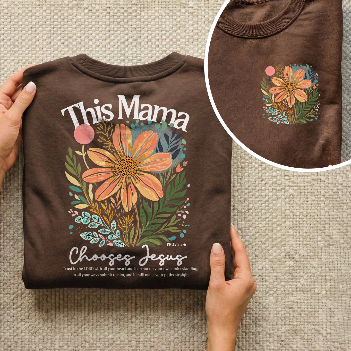 This Mama Chooses Jesus Floral Scripture – Two Sides – She is Bless – Unisex Tshirt /Hoodie/Sweatshirt