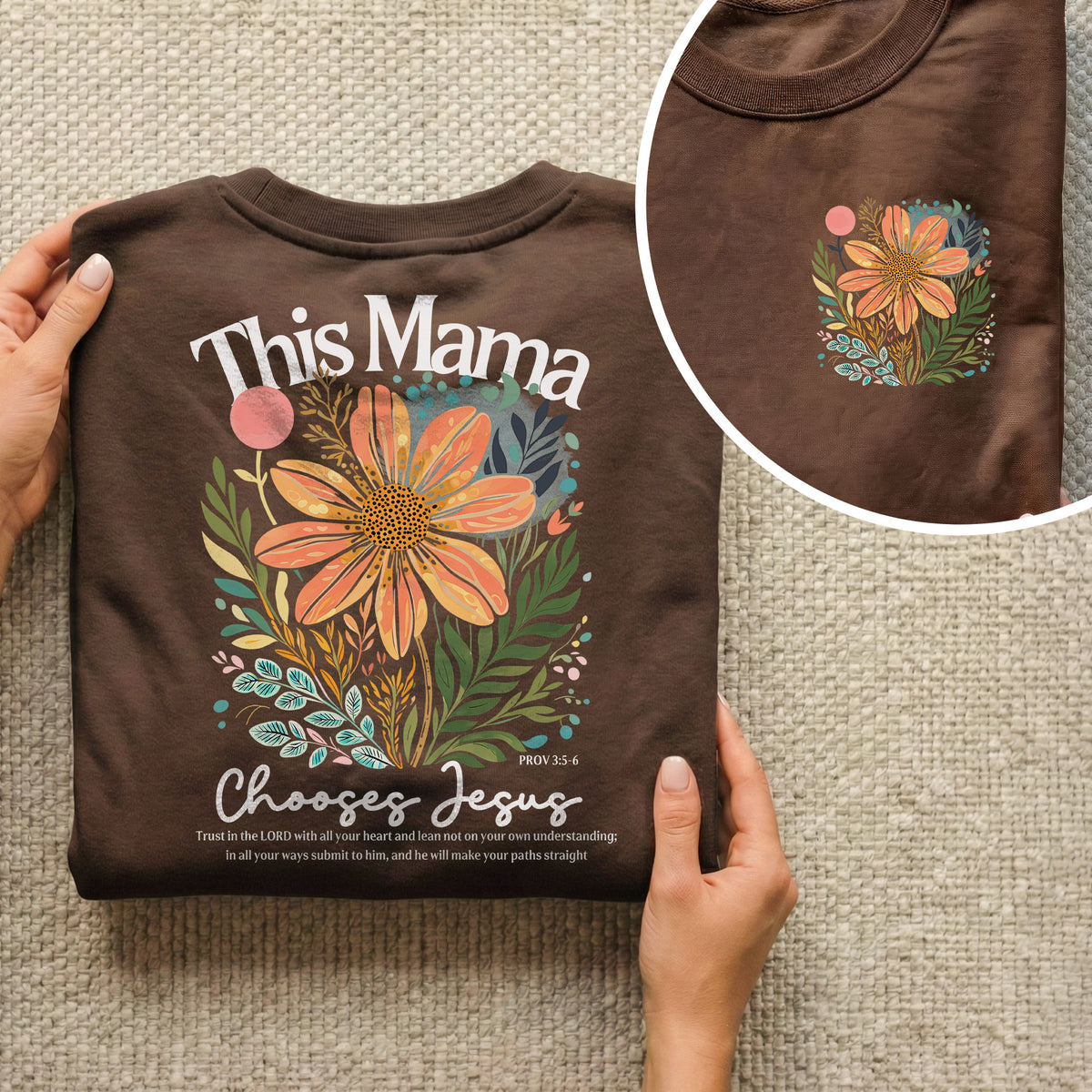 This Mama Chooses Jesus Floral Scripture – Two Sides – She is Bless – Unisex Tshirt /Hoodie/Sweatshirt