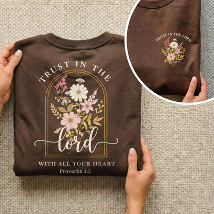 Trust In The Lord With All Your Heart: Proverbs 3:5 - Two Sides - Faith Floral- Unisex Tshirt / Hoodie / Sweatshirt - Faith Guided Life