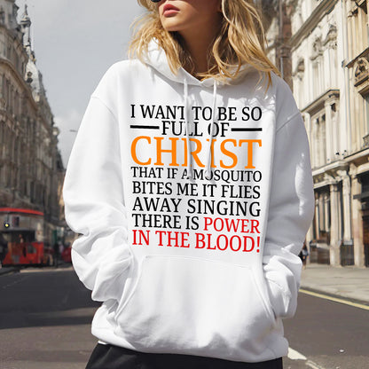 I Want To Be So Full of Christ T-Shirt - Power in the Blood