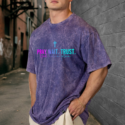 Pray Wait Trust God Has A Plan Unisex Vintage Washed T-Shirt - Divine Timing Faith Declaration