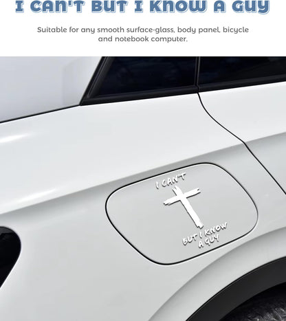 I Can't, But I Know A Guy - Christian Jesus Cross Car Vinyl Decal Bumper Sticker for Car, Wall, Window, Vehicle