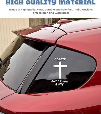 I Can't, But I Know A Guy - Christian Jesus Cross Car Vinyl Decal Bumper Sticker for Car, Wall, Window, Vehicle