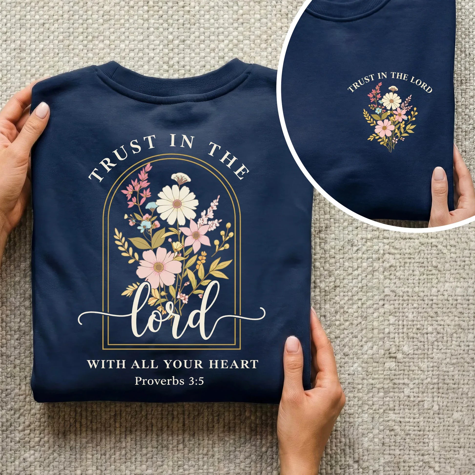 Trust In The Lord With All Your Heart: Proverbs 3:5 - Two Sides - Faith Floral- Unisex Tshirt / Hoodie / Sweatshirt - Faith Guided Life