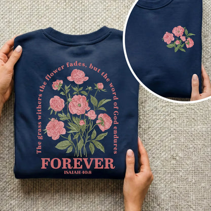 The Word of God Endures Forever Floral Scripture Design - Two Sides - Faith Floral - Unisex Tshirt / Hoodie / Sweatshirt - Faith Guided Life