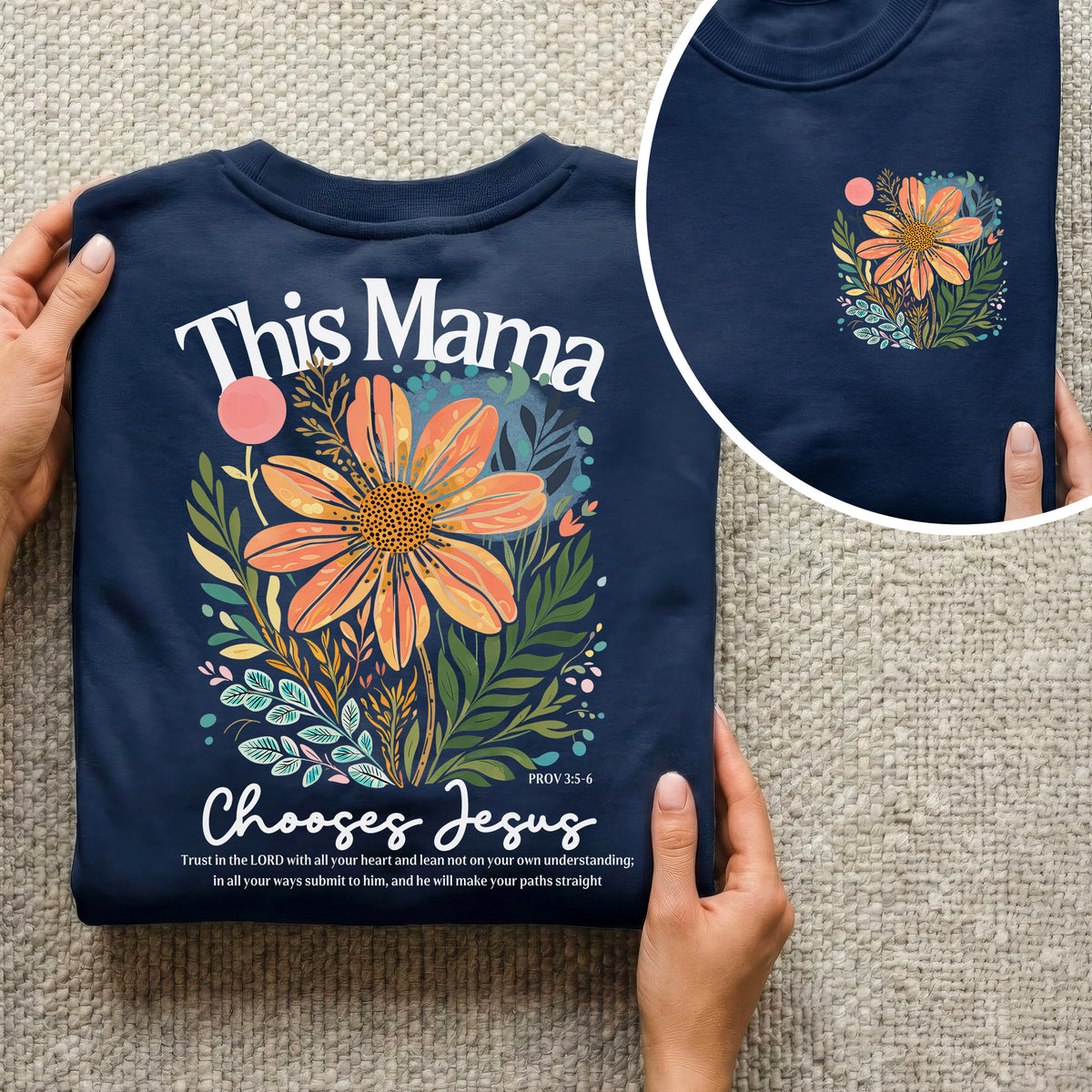 This Mama Chooses Jesus Floral Scripture – Two Sides – She is Bless – Unisex Tshirt /Hoodie/Sweatshirt