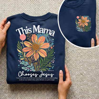 This Mama Chooses Jesus Floral Scripture – Two Sides – She is Bless – Unisex Tshirt /Hoodie/Sweatshirt