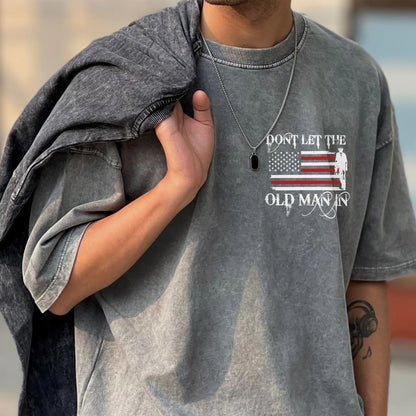 Don't Let The Old Man In Unisex Vintage Washed T-Shirt - Patriotic Wisdom Declaration