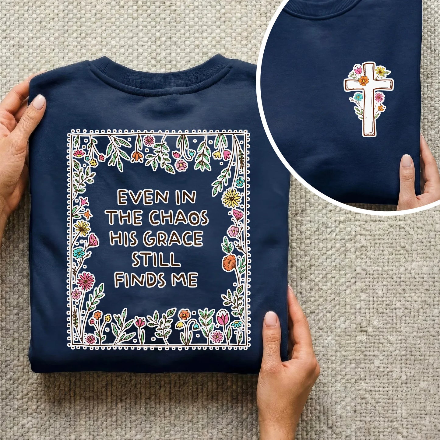 His Grace Finds Me - Two Sides - Faith Floral - Unisex Tshirt / Hoodie / Sweatshirt - Faith Guided Life