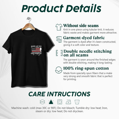 Don't Let The Old Man In T-Shirt - Patriotic Aging Wisdom Declaration
