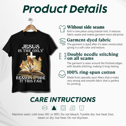 Jesus Is The Only Reason I Made It This Far T-Shirt - Testimony of Grace