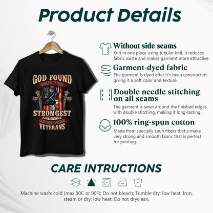 God Found Some of the Strongest Americans Veteran T-Shirt
