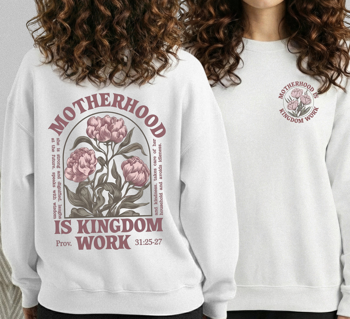 Motherhood Is Kingdom Work Christian – Proverbs 31 Floral Faith– Two Sides – She is Bless – Unisex Tshirt /Hoodie/Sweatshirt