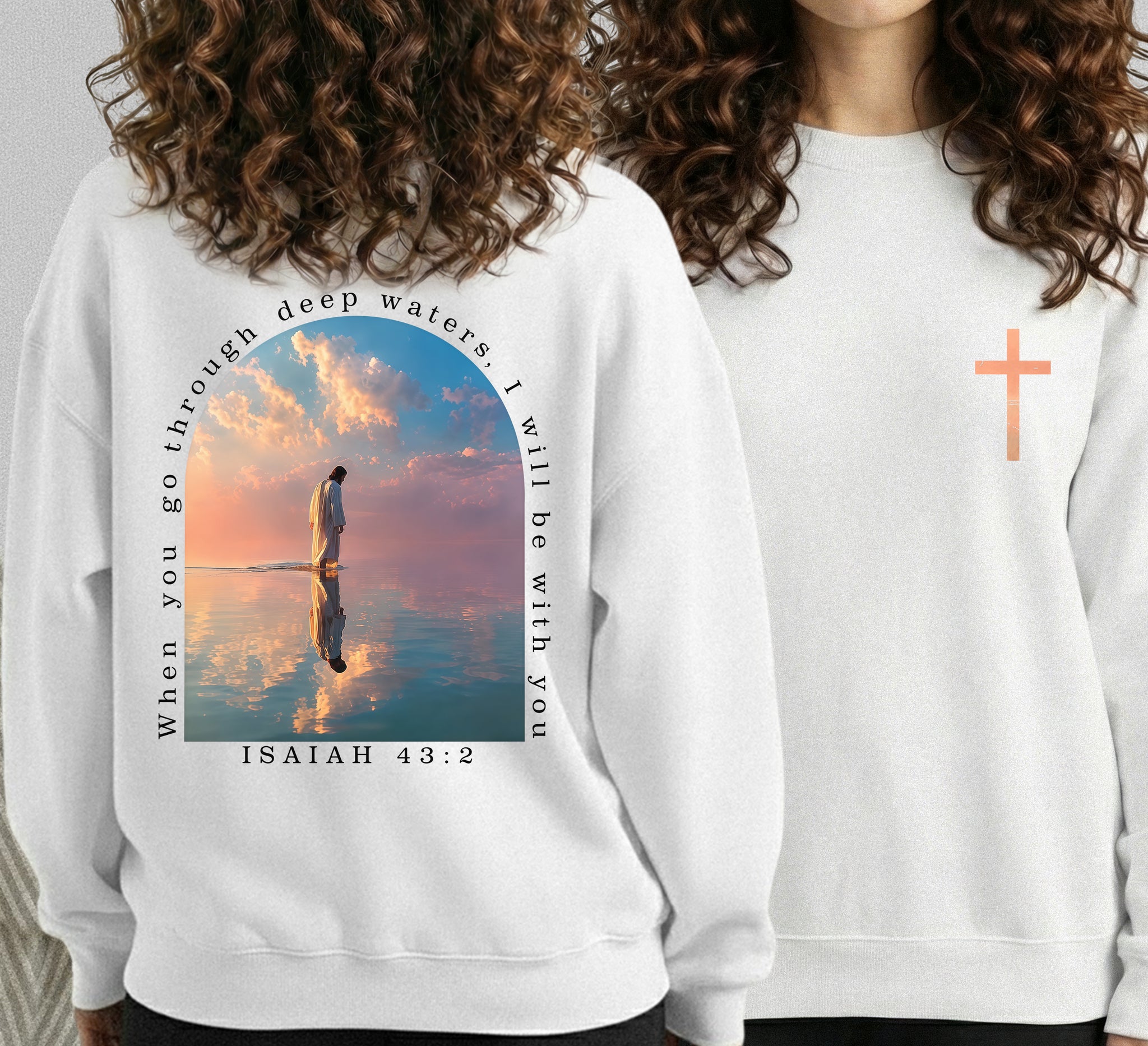 When You Go Through Deep Waters Isaiah 43:2 – Two Sides – Unisex Tshirt /Hoodie/Sweatshirt