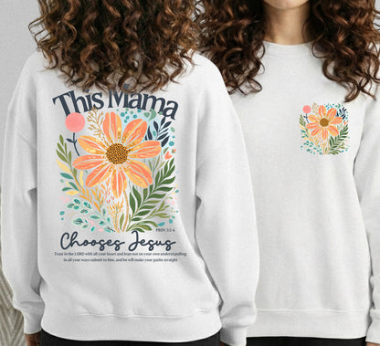 This Mama Chooses Jesus Floral Scripture – Two Sides – She is Bless – Unisex Tshirt /Hoodie/Sweatshirt