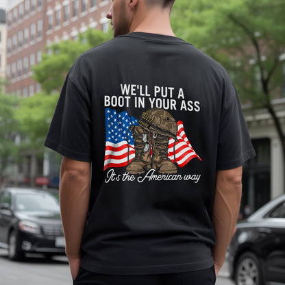 Courtesy of the Red White and Blue T-Shirt Two Sides - We'll Put A Boot In Your Ass