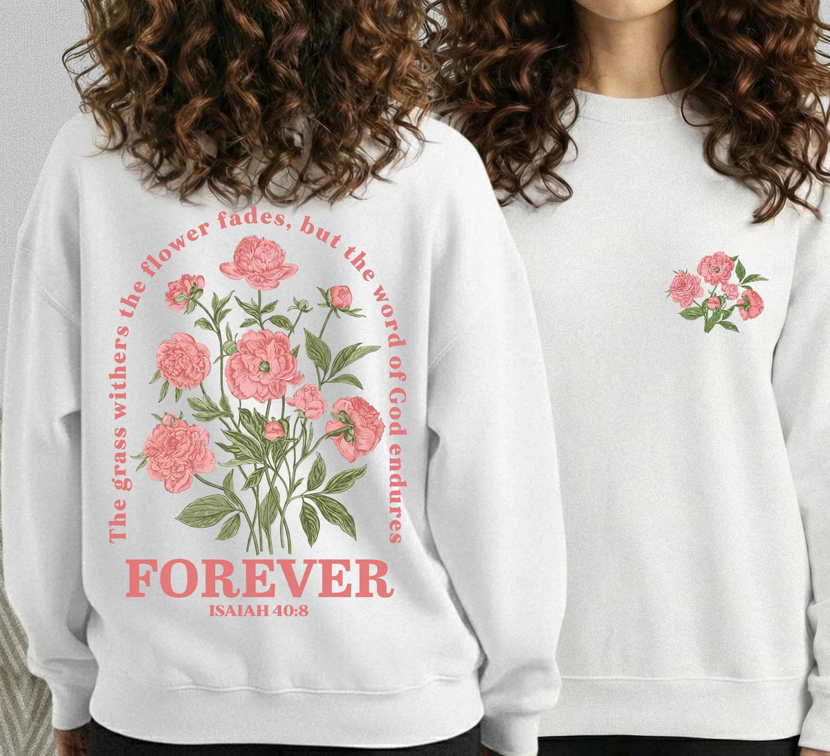 The Word of God Endures Forever Floral Scripture Design - Two Sides - Faith Floral - Unisex Tshirt / Hoodie / Sweatshirt - Faith Guided Life