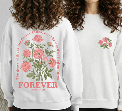 The Word of God Endures Forever Floral Scripture Design - Two Sides - Faith Floral - Unisex Tshirt / Hoodie / Sweatshirt - Faith Guided Life