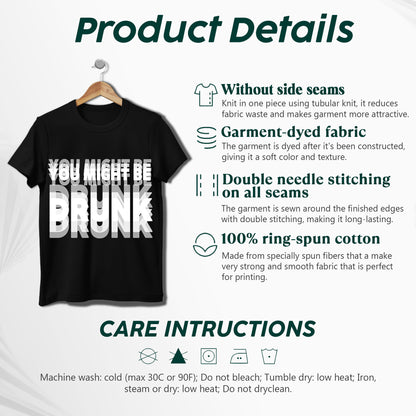 You Might Be Drunk T-Shirt - Humorous Reality Check
