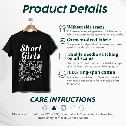 Short Girls God Only Lets Things Grow Until They're Perfect T-Shirt