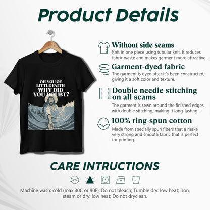 Oh You Of Little Faith Why Did You Doubt? T-Shirt - Jesus Walking on Water Biblical Story