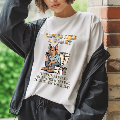 Life Is Like A Toilet Crude Humor T-Shirt Funny Dog Sarcastic Adult Humor Tee