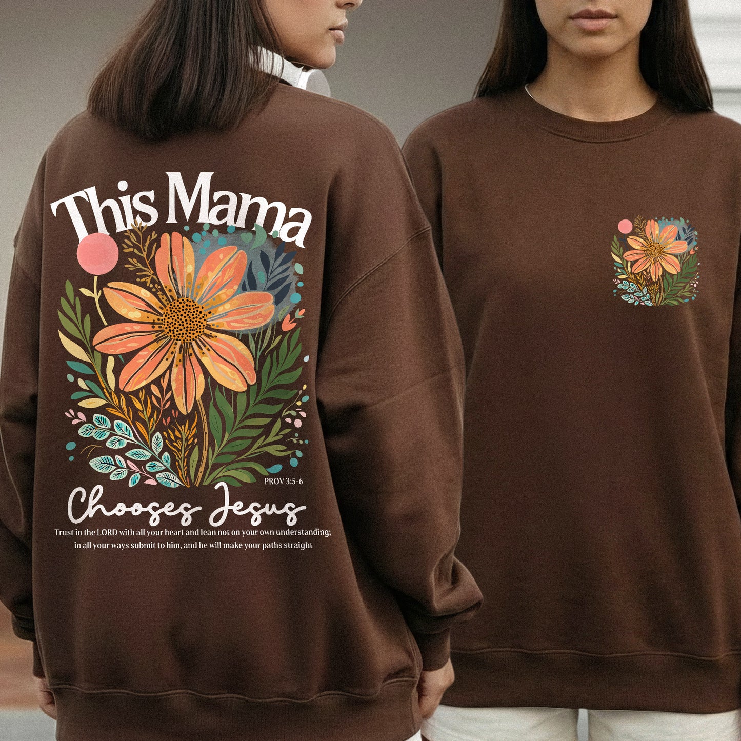 This Mama Chooses Jesus Floral Scripture – Two Sides – She is Bless – Unisex Tshirt /Hoodie/Sweatshirt