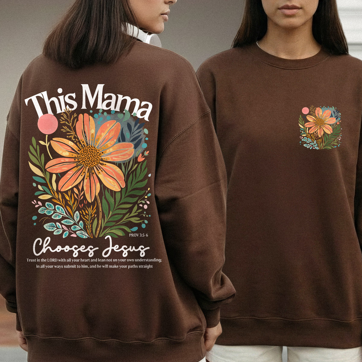 This Mama Chooses Jesus Floral Scripture – Two Sides – She is Bless – Unisex Tshirt /Hoodie/Sweatshirt