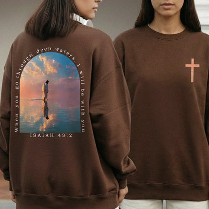 When You Go Through Deep Waters Isaiah 43:2 – Two Sides – Unisex Tshirt /Hoodie/Sweatshirt