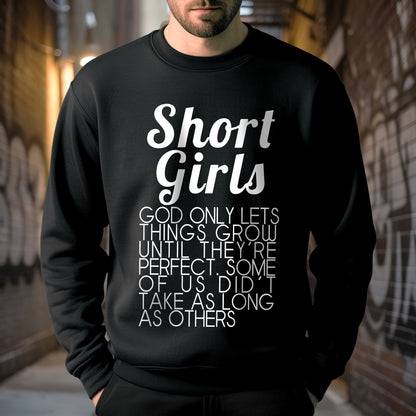 Short Girls God Only Lets Things Grow Until They're Perfect T-Shirt