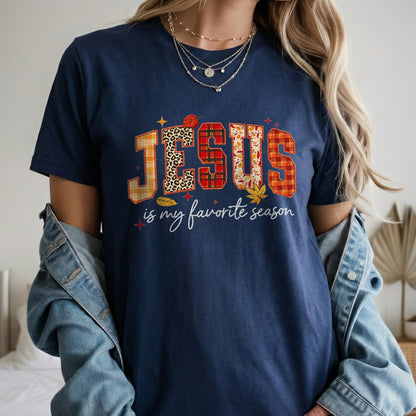 Jesus Is My Favorite Season -  Unisex Tshirt / Hoodie / Sweatshirt