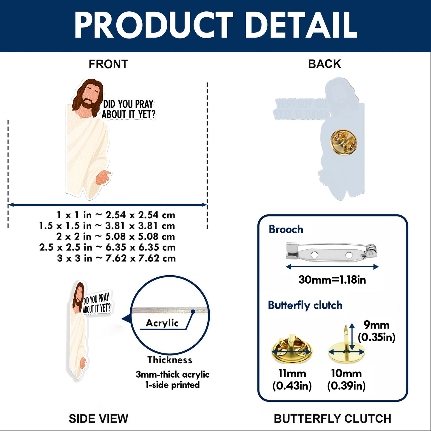 Did You Pray About It Yet Acrylic Pin – Faith-Based Pin for Apparel and Accessories