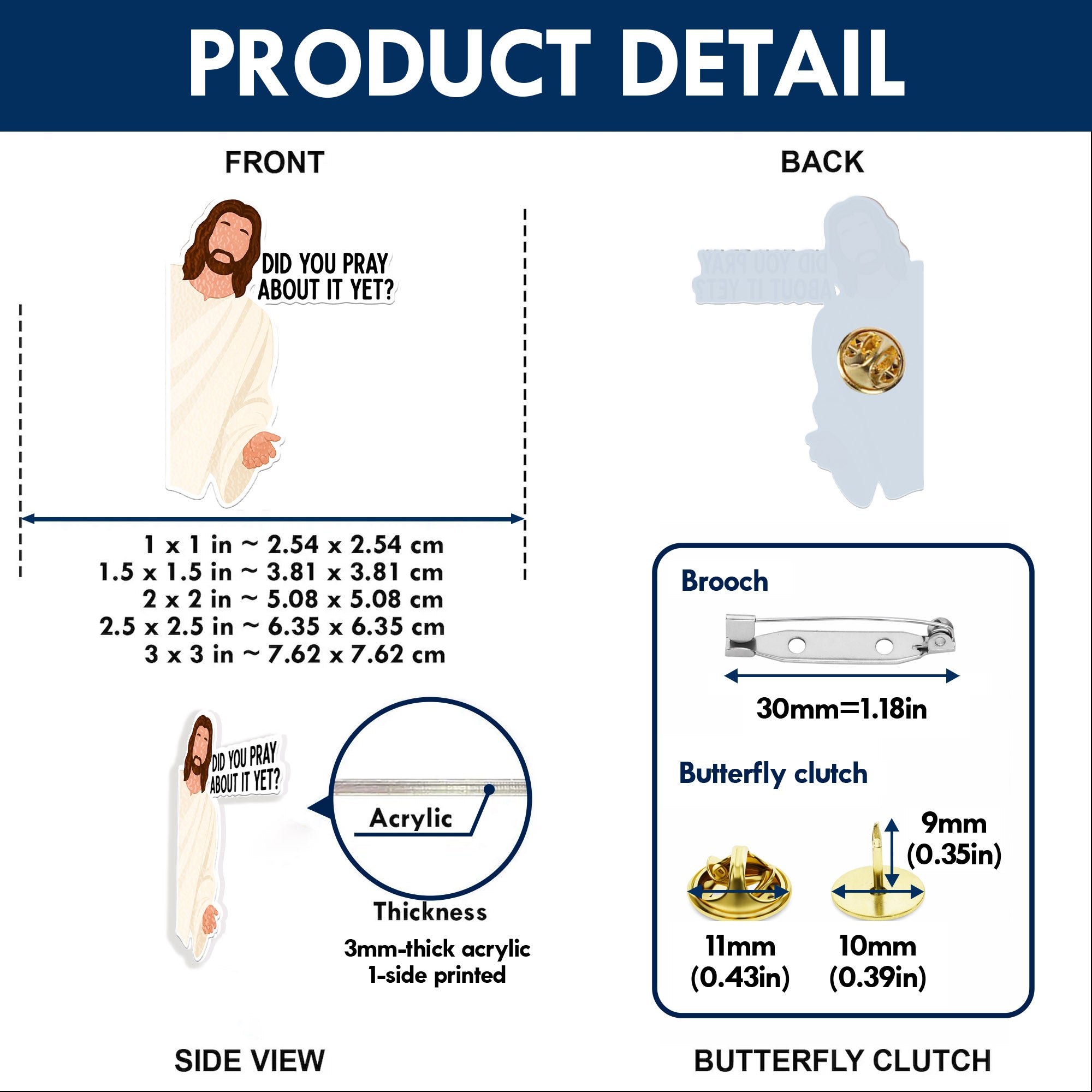 Did You Pray About It Yet Acrylic Pin – Faith-Based Pin for Apparel and Accessories