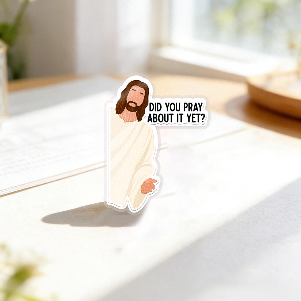 Did You Pray About It Yet Acrylic Pin – Faith-Based Pin for Apparel and Accessories
