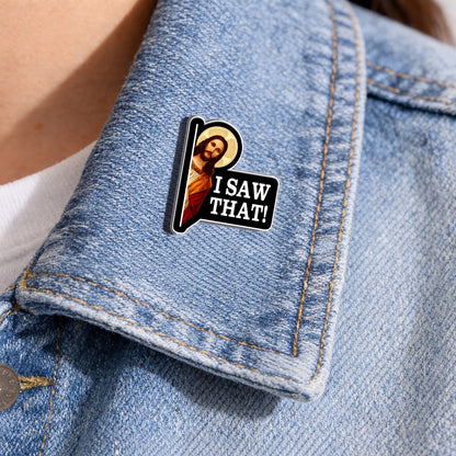 Jesus “I Saw That” Funny Christian Acrylic Pin – Faith-Based Pin for Apparel and Accessories