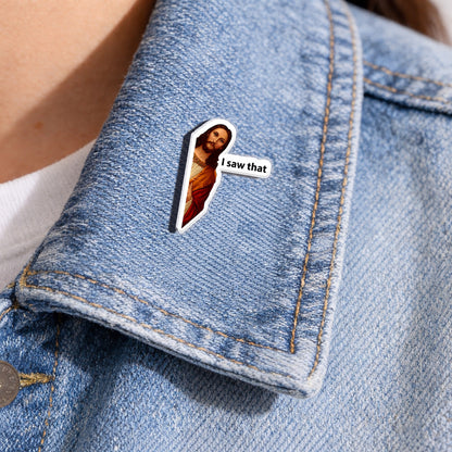 Jesus Watching “I Saw That” Cute Christian Acrylic Pin – Faith-Based Pin for Apparel and Accessories