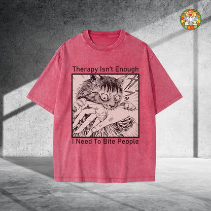 Therapy Isn't Enough I Need To Bite People Unisex Vintage Washed T-Shirt - Dark Humor Mental Health Declaration