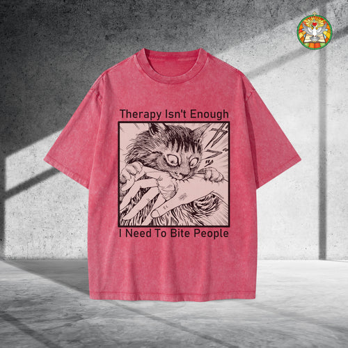 Therapy Isn't Enough I Need To Bite People Unisex Vintage Washed T-Shirt - Dark Humor Mental Health Declaration
