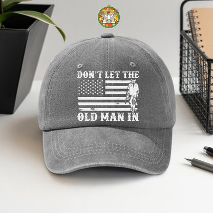 Don't Let The Old Man In Baseball Cap - Patriotic Cowboy Spirit