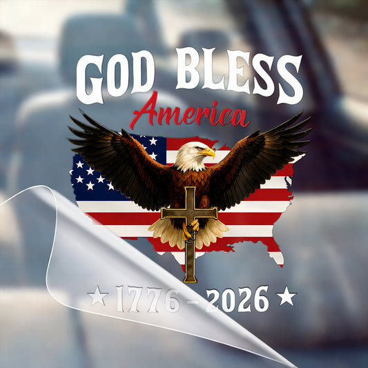 God Bless America Eagle Cross 1776–2026 – Waterproof Christian Sticker for Car, Laptop, Water Bottle & More