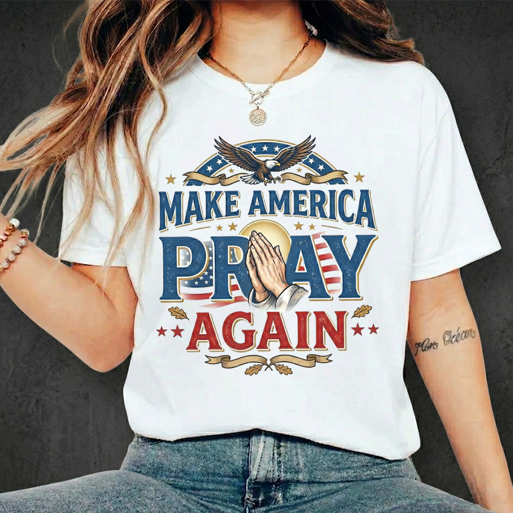 Make America Pray Again – Hold Fast Faith – Unisex Tshirt / Hoodie / Sweatshirt