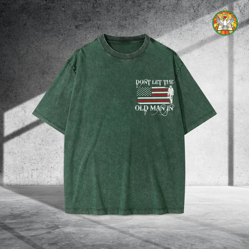 Don't Let The Old Man In Unisex Vintage Washed T-Shirt - Patriotic Wisdom Declaration