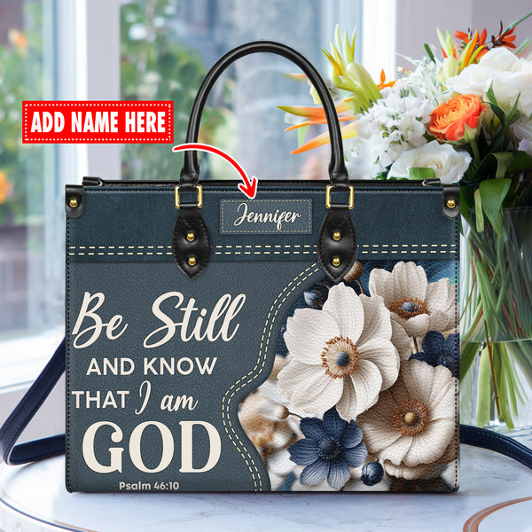 Be Still And Know That I Am God - Personalized Leather Handbag with Your Name - J26