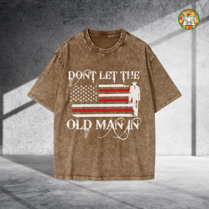 Don't Let The Old Man In Unisex Vintage Washed T-Shirt Center - Patriotic Wisdom Declaration