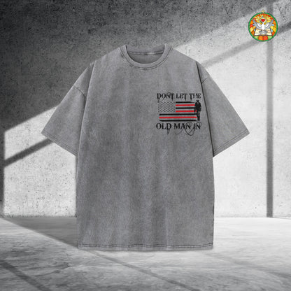 Don't Let The Old Man In Unisex Vintage Washed T-Shirt - Patriotic Wisdom Declaration