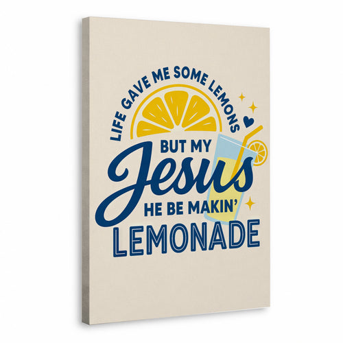Life Gave Me Lemons But Jesus Made Lemonade Poster/Canvas – Christian Wall Art