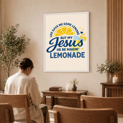 Life Gave Me Lemons But Jesus Made Lemonade Poster/Canvas – Christian Wall Art